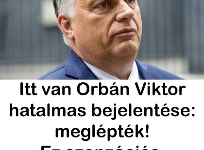 Itt van Orbán Viktor hatalmas bejelentése: meglépték! Ez szenzációs, megcsinálták! Részletek kommentben