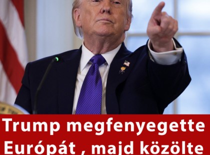 Trump megfenyegette Európát , majd közölte kit támadna meg