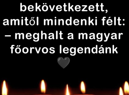 1 perce érkezett! Gyászba borult az ország – Szörnyű hírt kaptunk ma reggelre – nagy név távozott közülünk! ????? ? ?????́???́??́?????́?!