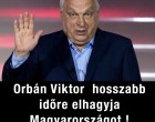 itt a vége !Orbán Viktor hosszabb időre elhagyja Magyarországot –
