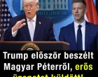 Trump először beszélt Magyar Péterről, erős mondatot küldött