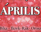 Megérkezett a nagy 2026-os ÁPRILISI horoszkóp:Kos - Bika - Ikrek-Rák-Oroszlán-Szűz-Mérleg-Skorpió-Nyilas-Bak - Vízöntő - Halak figyelem!