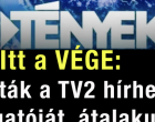 Vége: Kirúgták a TV2 hírhedt hírigazgatóját, átalakulnak a teljes TV2 híradásai