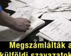Megszámlálták a külföldi szavazatokat: Döbbenetes az eredmény!