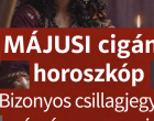 Cigányasszony jóslata MÁJUSRA! Mikor születtél? Ez üzeni neked a tarot kártya: