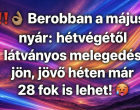 ‼️👌🏽 Berobban a májusi nyár: hétvégétől látványos melegedés jön, jövő héten már 28 fok is lehet! 🥵