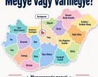 Miért kérdezi most mindenki, hogy megye vagy vármegye?