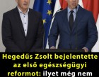 Hegedűs Zsolt bejelentette az első egészségügyi reformot: ezzel indulhat az új korszak