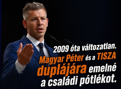 Duplázódhat a családi pótlék: két évtized után nyúlna hozzá a TISZA az egyik legfontosabb családtámogatáshoz