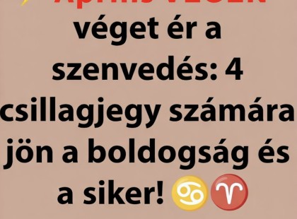 ? *Sorsfordító napok jönnek!⚡ Április végén véget ér a szenvedés