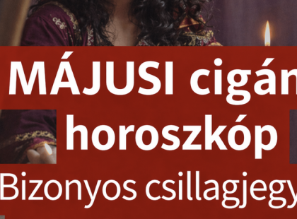 Cigányasszony jóslata MÁJUSRA! Mikor születtél? Ez üzeni neked a tarot kártya: