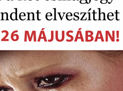 Durva! Ez a két csillagjegy mindent elveszíthet 2026 MÁJUSÁBAN!