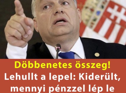 kiderült, mennyi pénzzel távozhat Orbán Viktor