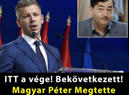 ITT a vége! Bekövetkezett! Magyar Péter Megtette Mészáros Lőrinccel