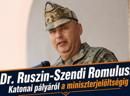 Ruszin-Szendi Romulusz: katonából miniszterjelölt – egy pálya, amelyet nem lehet egy mondatban elintézni