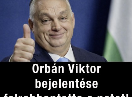 Orbán Viktor bejelentése felrobbantotta a netet