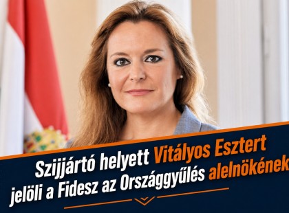 Vitályos Esztert az Országgyűlés alelnökének jelöli a Fidesz Szijjártó Péter helyett