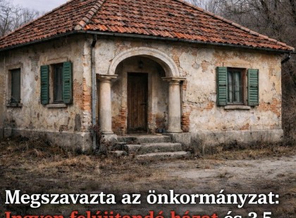 Megszavazta az önkormányzat: Ingyen felújítandó házat és 3,5 millió forintos kezdő támogatást ad annak, aki ide költözik!
Cikk az első hozzászólásoknál olvasható!