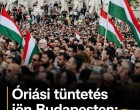 Óriási tüntetés jön Budapesten: ezt lehet tudni róla