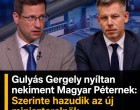 Gulyás Gergely nyíltan nekiment Magyar Péternek:Szerinte hazudik az új miniszterelnök.