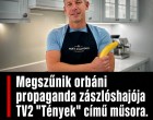 Megszűnik orbáni propaganda zászlóshajója TV2 “Tények” című műsora.
