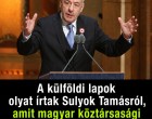 A külföldi lapok olyat írtak Sulyok Tamásról, amit magyar köztársasági elnökről még soha!