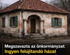 Megszavazta az önkormányzat: Ingyen felújítandó házat és 3,5 millió forintos kezdő támogatást ad annak, aki ide költözik!Cikk az első hozzászólásoknál olvasható!