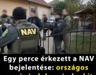 Egy perce érkezett a NAV bejelentése: országos razzia indul – mindenkit figyelmeztetnek