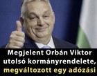 Megjelent Orbán Viktor utolsó kormányrendelete, megváltozott egy adózási szabály