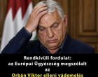 Rendkívüli fordulat: az Európai Ügyészség megszólalt az Orbán Viktor elleni vádemelés ügyében