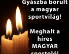 Gyászba borult a magyar sportvilág!Meghalt a híres MAGYAR sportoló