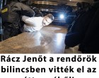 Rácz Jenőt a rendőrök bilincsben vitték el az étterméből -videó