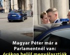 Magyar Péter már a Parlamentnél van: órákon belül megválasztják miniszterelnöknek!
