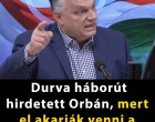 Durva háborút hirdetett Orbán, mert el akarják venni a végkielégítését