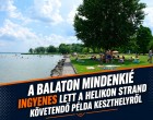 Visszaadják a Balatont az embereknek: ingyenes lett a keszthelyi Helikon Strand