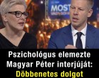 Andrási Betty pszichológus elemezte ki Magyar Péter interjúját: döbbenetes dolgot mondott