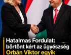 Hatalmas fordulat: börtönt kért az ügyészség Orbán Viktor egyik legfontosabb európai szövetségesére!