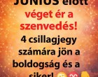 💫 Sorsfordító napok jönnek!⚡ Június előtt véget ér a szenvedés