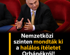 Nemzetközi szinten mondták ki a halálos ítéletet Orbánékról