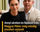 Annyi sérelem és fájdalom után Magyar Péter még mindig érezhet valamit Varga Judit iránt. Ezt lépte meg a miniszterelnök!