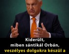 Kiderült, miben sántikál Orbán, veszélyes dolgokra készül a bukott miniszterelnök