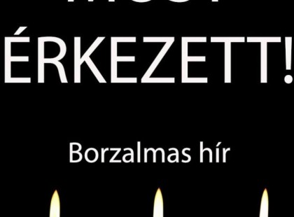 – éjszaka örökre lehunyta szemét… Gyászba borult az egész MAGYARORSZÁG!hatalmas név távozott közülünk!