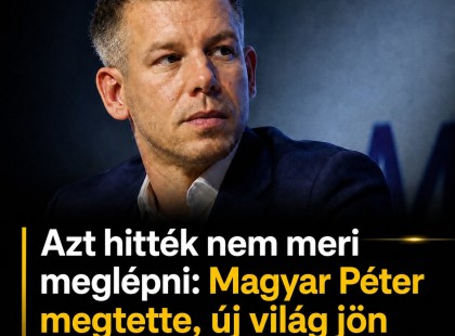 Magyar Péter megtette, új világ jön Magyarországon
