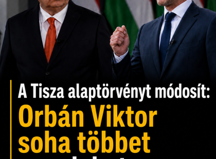 A Tisza alaptörvényt módosít: Orbán Viktor soha többet nem lehet miniszterelnök!