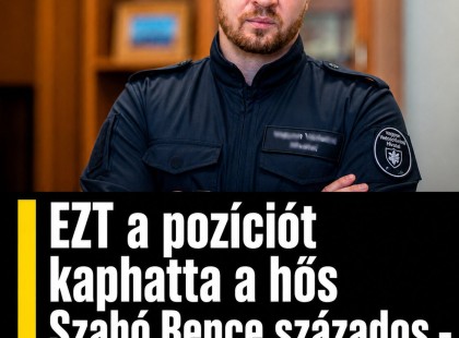 Most jött!!! Bekövetkezett a felfoghatatlan! EZT a pozíciót kaphatta a hős Szabó Bence százados - ERRE ki számított?! - Mutatjuk:
