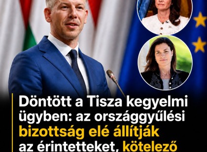 Döntött a Tisza kegyelmi ügyben: az országgyűlési bizottság elé állítják az érintetteket, kötelező lesz megjelenni