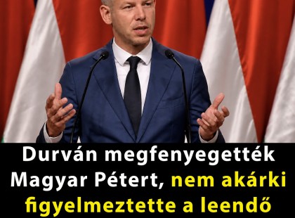 Durván megfenyegették Magyar Pétert, nem akárki figyelmeztette a leendő miniszterelnököt!