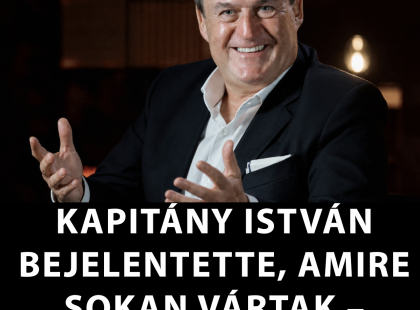 KAPITÁNY ISTVÁN BEJELENTETTE, AMIRE SOKAN VÁRTAK – ADÓCSÖKKENTÉS JÖN