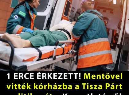 1 ERCE ÉRKEZETT! Mentővel vitték kórházba a Tisza Párt politikusát a Kossuth térről (+fotó, videó)