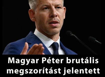 Magyar Péter brutális megszorítást jelentett be: ők fogják igazán megérezni – mutatjuk!